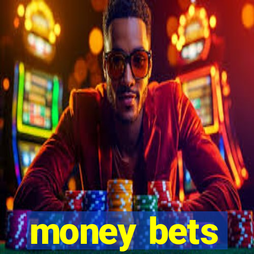 money bets